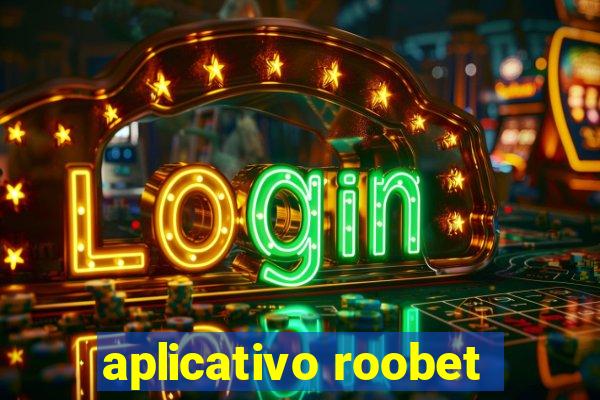 aplicativo roobet